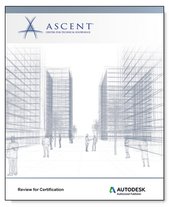 Ascent Autodesk Revit 2021 Architecture: Autodesk Certified Pro Exam Topics Review (Imperial) eBook